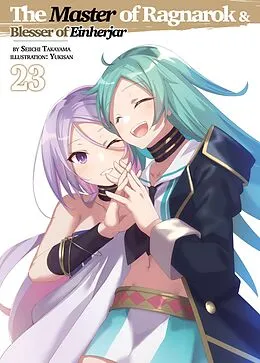 E-Book (epub) The Master of Ragnarok &amp; Blesser of Einherjar: Volume 23 von Seiichi Takayama