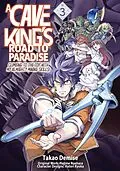 E-Book (epub) A Cave King's Road to Paradise: Climbing to the Top with My Almighty Mining Skills! (Manga) Volume 3 von Hajime Naehara