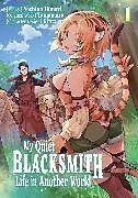 Kartonierter Einband My Quiet Blacksmith Life in Another World: Volume 1 (Manga) von piyo, Tamamaru, Yoshino Himori