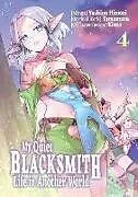 Kartonierter Einband My Quiet Blacksmith Life in Another World: Volume 4 (Manga) von piyo, Yoshino Himori