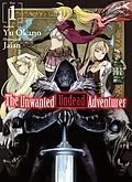 E-Book (epub) The Unwanted Undead Adventurer: Volume 1 von Yu Okano