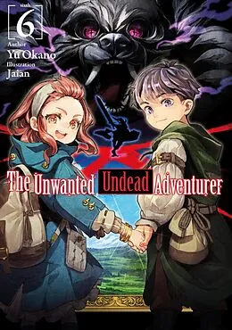E-Book (epub) The Unwanted Undead Adventurer: Volume 6 von Yu Okano