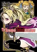 E-Book (epub) The Unwanted Undead Adventurer: Volume 12 von Yu Okano