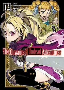 E-Book (epub) The Unwanted Undead Adventurer: Volume 12 von Yu Okano