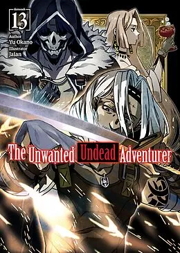 E-Book (epub) The Unwanted Undead Adventurer: Volume 13 von Yu Okano