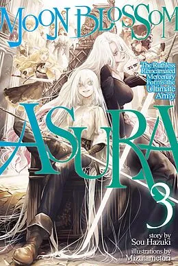 E-Book (epub) Moon Blossom Asura: The Ruthless Reincarnated Mercenary Forms the Ultimate Army Volume 3 von Sou Hazuki