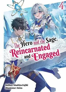 E-Book (epub) The Hero and the Sage, Reincarnated and Engaged: Volume 4 von Washiro Fujiki