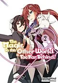 E-Book (epub) The Magic in this Other World is Too Far Behind! Volume 2 von Gamei Hitsuji