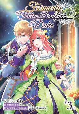 E-Book (epub) Formerly, the Fallen Daughter of the Duke: Volume 3 (Light Novel) von Ichibu Saki