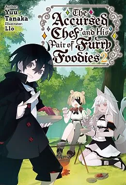 E-Book (epub) The Accursed Chef and His Pair of Furry Foodies: Volume 2 von Yuu Tanaka