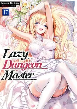 E-Book (epub) Lazy Dungeon Master: Volume 17 von Supana Onikage