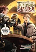 E-Book (epub) From Old Country Bumpkin to Master Swordsman: My Hotshot Disciples Are All Grown Up Now, and They Won't Leave Me Alone Volume 8 von Shigeru Sagazaki