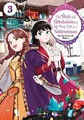 E-Book (epub) The Trials and Tribulations of My Next Life as a Noblewoman: Volume 3 Part 1 von Kamihara