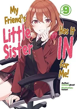 E-Book (epub) My Friend's Little Sister Has It In for Me! Volume 9 von mikawaghost