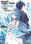 E-Book (epub) Full Clearing Another World Under a Goddess with Zero Believers (Manga) Volume 6 von Isle Osaki