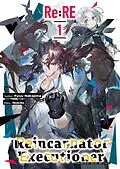 E-Book (epub) Re:RE - Reincarnator Executioner: Volume 1 von Ryuu Nakajima