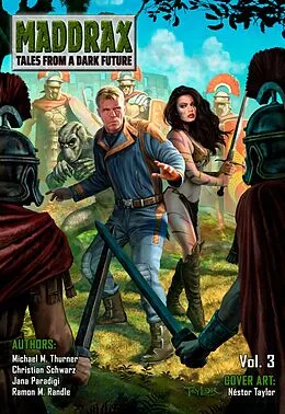 E-Book (epub) Maddrax: Volume 3 (English Edition) von Michael M. Thurner, Christian Schwarz, Jana Paradigi