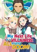 E-Book (epub) My Next Life as a Villainess: All Routes Lead to Doom! Volume 13 (Light Novel) von Satoru Yamaguchi