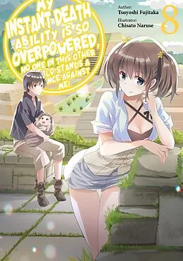 E-Book (epub) My Instant Death Ability Is So Overpowered, No One in This Other World Stands a Chance Against Me! Volume 8 von Tsuyoshi Fujitaka