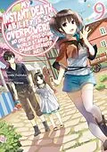 E-Book (epub) My Instant Death Ability Is So Overpowered, No One in This Other World Stands a Chance Against Me! Volume 9 von Tsuyoshi Fujitaka