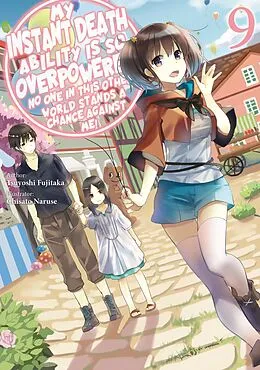 E-Book (epub) My Instant Death Ability Is So Overpowered, No One in This Other World Stands a Chance Against Me! Volume 9 von Tsuyoshi Fujitaka