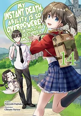 E-Book (epub) My Instant Death Ability Is So Overpowered, No One in This Other World Stands a Chance Against Me! Volume 14 von Tsuyoshi Fujitaka