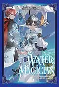 E-Book (epub) The Water Magician: Arc 1 Volume 1 von Tadashi Kubou