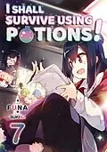 E-Book (epub) I Shall Survive Using Potions! Volume 7 von FUNA