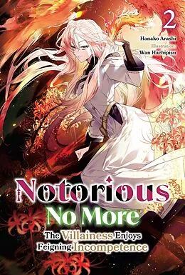 E-Book (epub) Notorious No More: The Villainess Enjoys Feigning Incompetence Volume 2 von Hanako Arashi