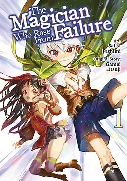 E-Book (epub) The Magician Who Rose From Failure (Manga) Volume 1 von Gamei Hitsuji