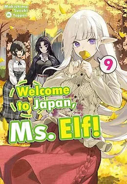 E-Book (epub) Welcome to Japan, Ms. Elf! Volume 9 von Makishima Suzuki