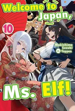 E-Book (epub) Welcome to Japan, Ms. Elf! Volume 10 von Makishima Suzuki