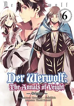 E-Book (epub) Der Werwolf: The Annals of Veight -Origins- Volume 6 von Hyougetsu