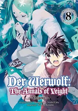 E-Book (epub) Der Werwolf: The Annals of Veight -Origins- Volume 8 von Hyougetsu