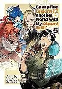 Kartonierter Einband Campfire Cooking in Another World With My Absurd Skill: Volume 5 (Manga) von Akagishi K, Chen Kevin, Ren Eguchi