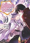 E-Book (epub) An Archdemon's Dilemma: How to Love Your Elf Bride (Manga) Volume 10 von Fuminori Teshima