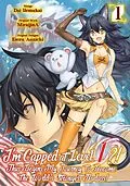 E-Book (epub) I'm Capped at Level 1?! Thus Begins My Journey to Become the World's Strongest Badass! (Manga) Volume 1 von Miraijina