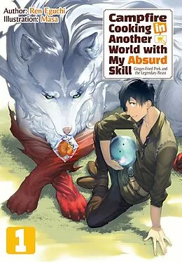 E-Book (epub) Campfire Cooking in Another World with My Absurd Skill: Volume 1 von Ren Eguchi