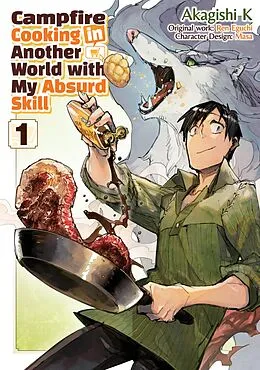 E-Book (epub) Campfire Cooking in Another World with My Absurd Skill (Manga) Volume 1 von Ren Eguchi