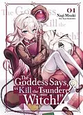 E-Book (epub) The Goddess Says, 'Kill the Tsundere Witch!' Volume 1 von Nagi Misaki