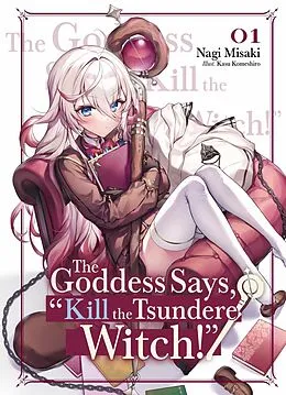 E-Book (epub) The Goddess Says, 'Kill the Tsundere Witch!' Volume 1 von Nagi Misaki