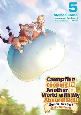 E-Book (epub) Campfire Cooking in Another World with My Absurd Skill: Sui's Great Adventure: Volume 5 von Ren Eguchi