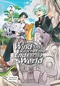 E-Book (epub) The Wind That Reaches the Ends of the World: Volume 2 von Hazumi Tsukasa