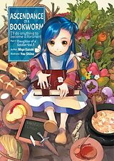 E-Book (epub) Ascendance of a Bookworm: Part 1 Volume 1 von Miya Kazuki