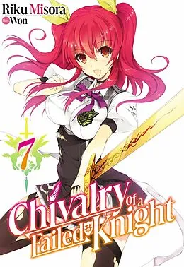 E-Book (epub) Chivalry of a Failed Knight: Volume 7 von Riku Misora