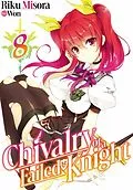 E-Book (epub) Chivalry of a Failed Knight: Volume 8 von Riku Misora
