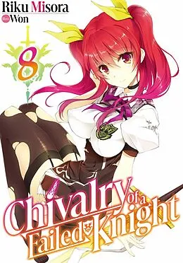 E-Book (epub) Chivalry of a Failed Knight: Volume 8 von Riku Misora