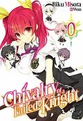 E-Book (epub) Chivalry of a Failed Knight: Volume 0 von Riku Misora
