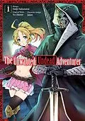 E-Book (epub) The Unwanted Undead Adventurer (Manga) Volume 1 von Yu Okano