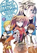 E-Book (epub) My Instant Death Ability is So Overpowered, No One in This Other World Stands a Chance Against Me! -AO- Volume 7 von Tsuyoshi Fujitaka